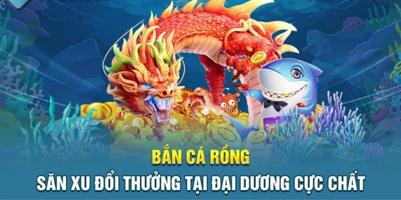 Đánh giá game bắn cá rồng đình đám một cách chi tiết